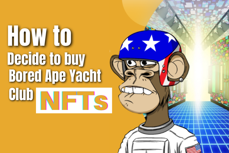How to Decide to buy Bored Ape Yacht Club NFTs