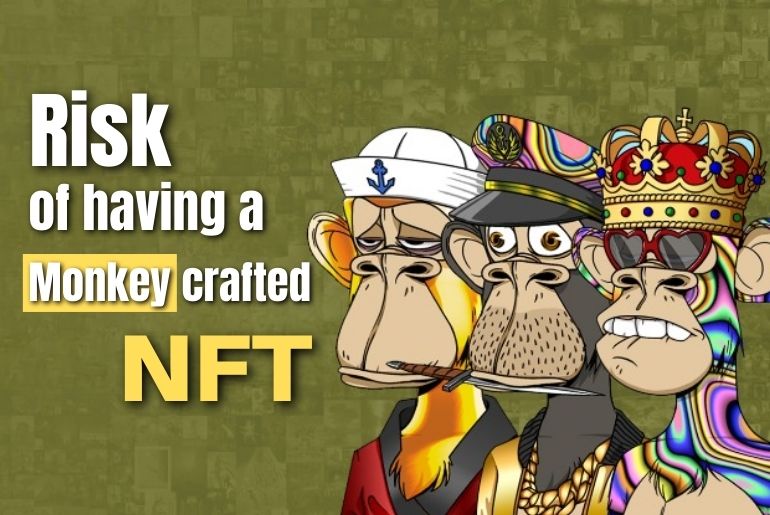 Risk of having a Monkey crafted NFT 