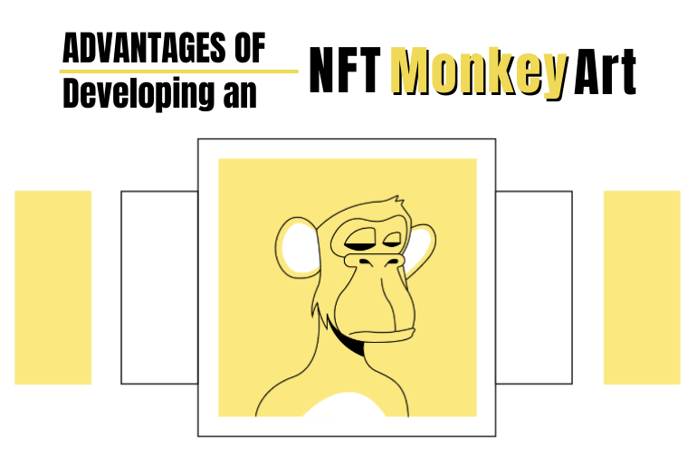 advantages of developing an NFT Monkey Art
