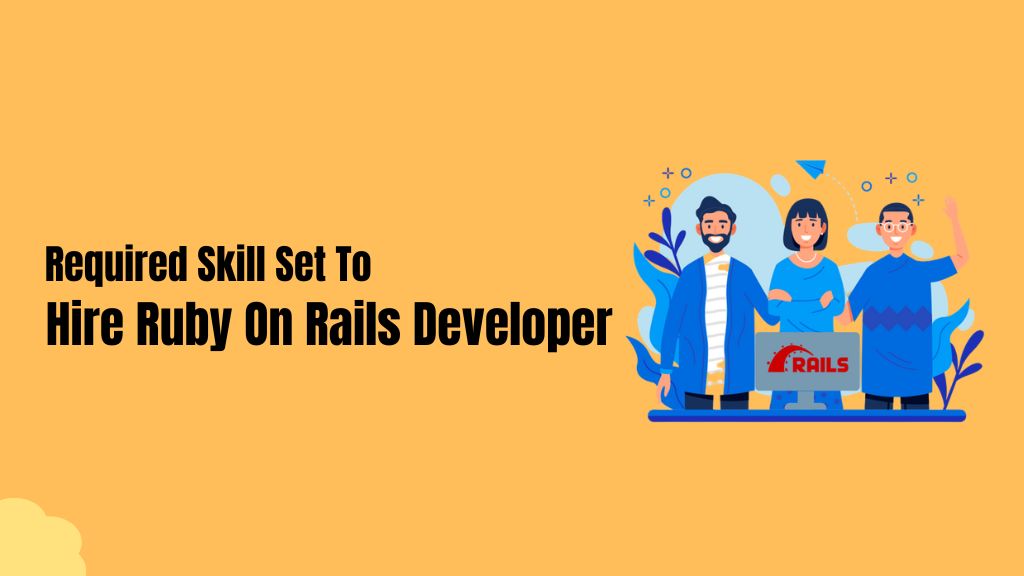 Required Skill Set To Hire Ruby On Rails Developer
