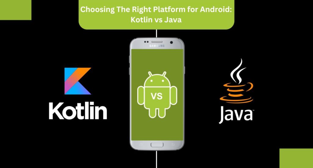 Choosing The Right Platform for Android:  Kotlin vs Java 