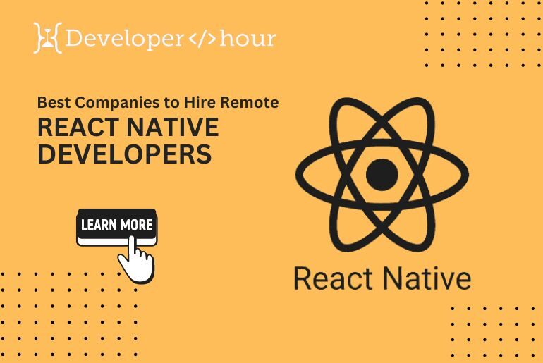 Best Companies to Hire Remote React Native Developers 2023