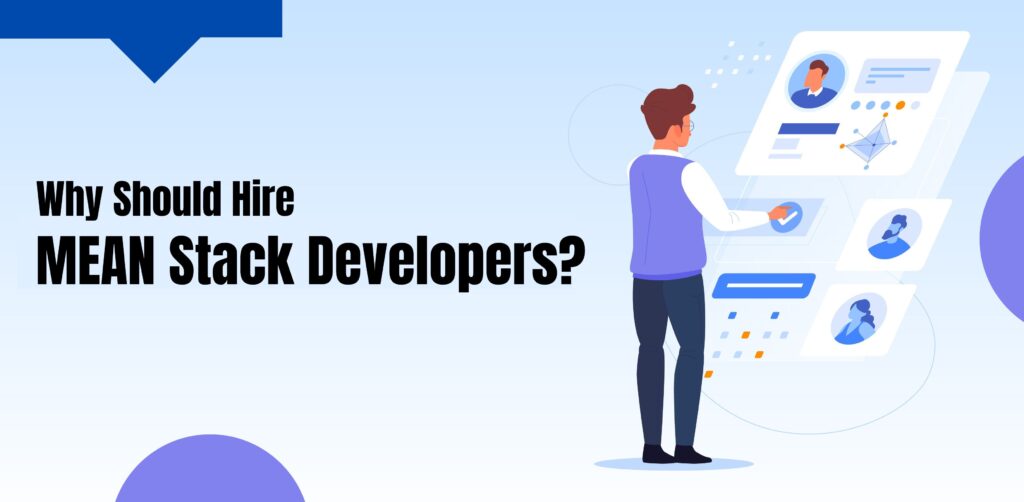 Why Should Hire MEAN Stack Developers?